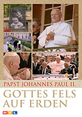 Film: Gottes Fels auf Erden - Papst Johannes Paul II