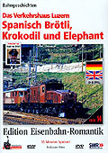 RioGrande-Videothek - Edition Eisenbahn-Romantik - Spanisch Brtli, Krokodil und Elephant