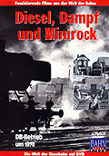 Film: Bahn Extra Video: Diesel, Dampf und Minirock