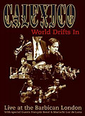 Calexico - World Drifts In: Live at the Barbican London