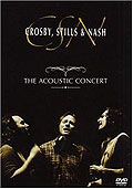 Crosby, Stills & Nash - The Acoustic Concert