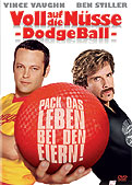 Voll auf die Nsse - Dodgeball - Pack das Leben bei den Eiern!