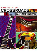 Eric Clapton - Crossroads Guitar Festival