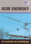Igor Sikorsky - Die Geschichte des Vertikalfluges