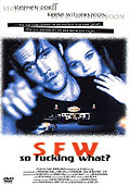 Film: S.F.W. - So Fucking What?