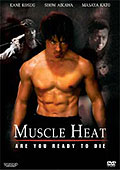 Film: Muscle Heat - Are You Ready To Die
