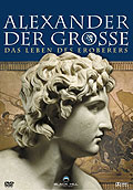 Alexander der Groe - Das Leben des Eroberers