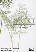 Reiki - Die universelle Lebensenergie erfahren und anwenden