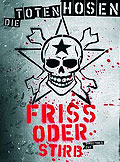 Die Toten Hosen: Friss oder stirb - Director's Cut