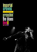 Film: Imperial Crowns - Preachin' The Blues - Live!