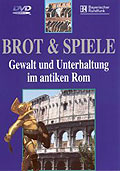 Film: Brot & Spiele - Gewalt und Unterhaltung im antiken Rom