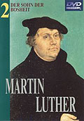 Martin Luther - Teil 2 - Der Sohn der Bosheit