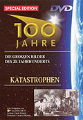 100 Jahre - Special Edition - Teil 1 - Katastrophen
