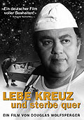 Film: LEBE KREUZ und sterbe quer