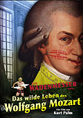 Der Wadenmesser oder Das wilde Leben des Wolfgang Mozart