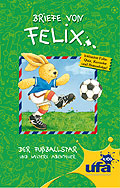 Briefe von Felix - 7 - Der Fuballstar und weitere Abenteuer