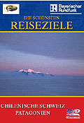 Die schnsten Reiseziele - Chilenische Schweiz / Patagonien