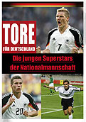 Film: Tore fr Deutschland - Die jungen Superstars der Nationalmannschaft