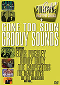 Gone Too Soon / Groovy Sounds - Ed Sullivan's Rock'n'Roll Classics