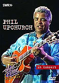 Phil Upchurch - In Concert: Ohne Filter