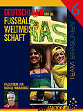 Deutschland und die Fuball-WM 6: Team Brasilien