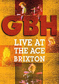 G.B.H. - Live at the Ace Brixton