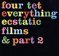 Film: Four Tet - Everything Ecstatic Vol. 2