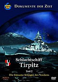 Dokumente der Zeit: Schlachtschiff Tirpitz - Teil 2