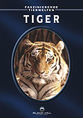 Faszinierende Tierwelten: Tiger
