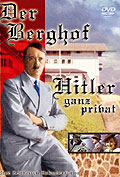 Der Berghof - Hitler ganz privat