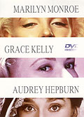 Marilyn Monroe / Grace Kelly / Audrey Hepburn