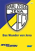 FC Carl Zeiss Jena - Das Wunder von Jena