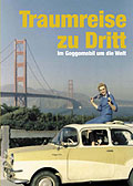 Film: Traumreise zu Dritt - Im Goggomobil um die Welt