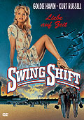 Film: Swing Shift - Liebe auf Zeit