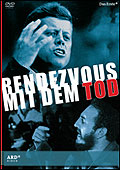 Rendezvous mit dem Tod - Warum John F. Kennedy sterben musste