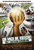 Film: Gib mich die Kirsche! - Die 1. deutsche Fuballrolle