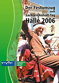 Der Festumzug zum Sachsen-Anhalt-Tag in Halle 2006