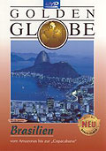 Golden Globe - Brasilien - vom Amazonas bis zur "Copacabana"