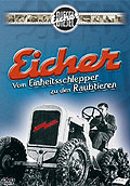 Eicher - Vom Einheitsschlepper zu den Raubtieren