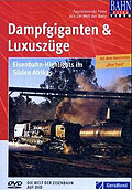 Bahn Extra Video: Dampfgiganten & Luxuszge