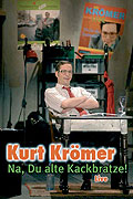Kurt Krmer - Na, du alte Kackbratze! - Live