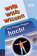 Film: Willi wills wissen - Alle Flieger fliegen hoch!