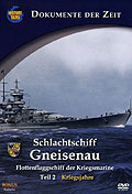 Schlachtschiff Gneisenau - Flottenflaggschiff der Kriegsmarine: Teil 2 - Kriegsjahre
