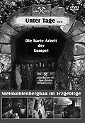 Unter Tage - Die harte Arbeit der Kumpel im Steinkohlenbergbau