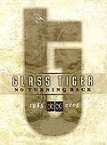 Film: Glass Tiger - No Turning Back 1985-2005