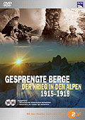 Gesprengte Berge - Der Krieg in den Alpen 1915-1918