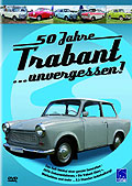 50 Jahre Trabant ...unvergessen!