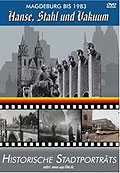 Film: Historische Stadtportrts - Magdeburg bis 1983 - Hanse, Stahl und Vakuum