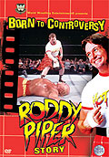 WWE - Born to Controversy: The Roddy Piper Story