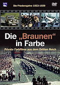 Die "Braunen" in Farbe: Die Friedensjahre 1933 - 1939